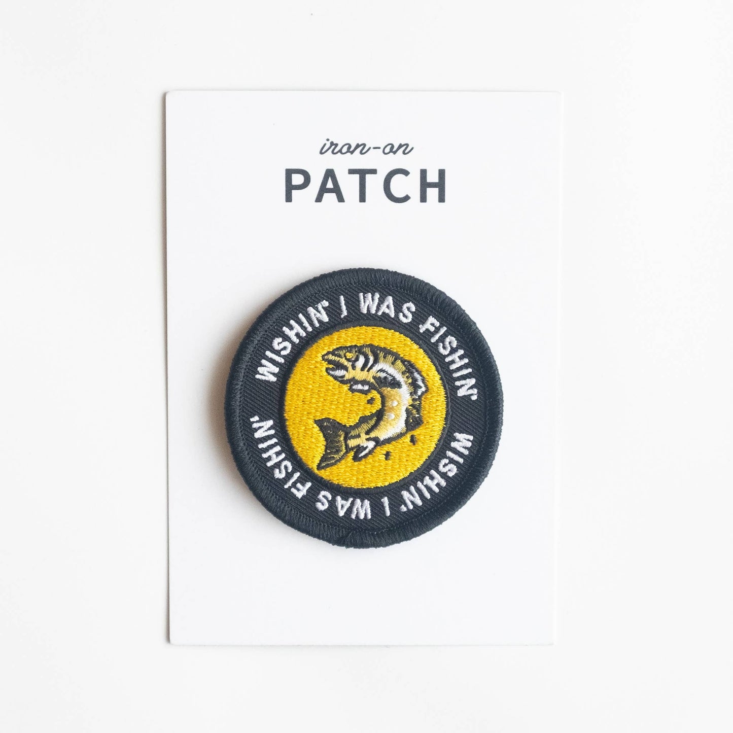 Wishing I Was Fishing Embroidered Iron on Patch